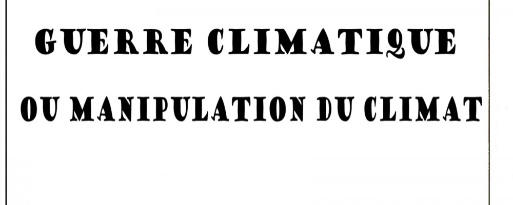 guerre climatique ou manipulation du climat - M.Filterman