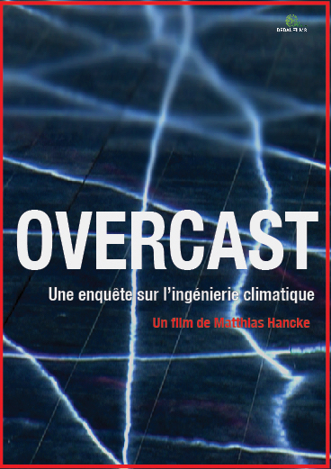 OVERCAST-L' Éxpérience Climatique (Documentaire Chemtrails et Geoingenierie) 2019